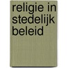 Religie in stedelijk beleid by R. Plum