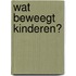 Wat beweegt kinderen?