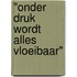 "Onder druk wordt alles vloeibaar"