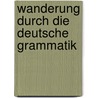 Wanderung durch die deutsche grammatik door Schols