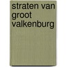 Straten van groot valkenburg door Kreusch