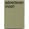 Adverteren moet! by H. Hovens