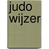 Judo wijzer by R. Smeets