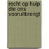 Recht op hulp die ons vooruitbrengt