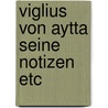 Viglius von aytta seine notizen etc door Sprenger