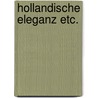 Hollandische eleganz etc. door Canoy Olthoff