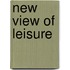 New view of leisure