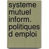 Systeme mutuel inform. politiques d emploi door Onbekend