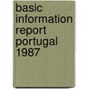 Basic information report portugal 1987 door Onbekend