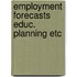 Employment forecasts educ. planning etc