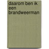 Daarom ben ik een brandweerman door Wilbur Smith