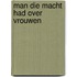 Man die macht had over vrouwen