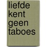 Liefde kent geen taboes door Eichenlaub