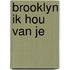 Brooklyn ik hou van je