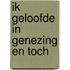 Ik geloofde in genezing en toch