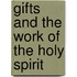 Gifts and the work of the holy spirit
