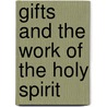 Gifts and the work of the holy spirit by Osbourne