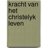 Kracht van het christelyk leven door Torell