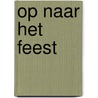 Op naar het feest door Meiejr-Hendriksen