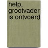 Help, grootvader is ontvoerd door J.R.D. Backer