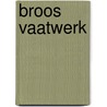 Broos vaatwerk by T. Van Veen