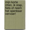 Mijn korte ritten, ik stap, fiets of neem het openbaar vervoer! by V. de Bent