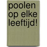 Poolen op elke Leeftijd! door P. Auwerx