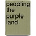 Peopling the purple land