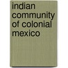 Indian community of colonial mexico door Onbekend