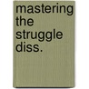 Mastering the struggle diss. by Brunt