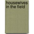 Housewives in the field