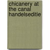 Chicanery at the canal handelseditie by Zaag