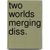 Two worlds merging diss. door Hans Hoekstra
