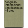 Congreso internacional americanistas 46 proc door Onbekend