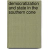 Democratization and state in the southern cone by Unknown