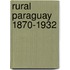 Rural paraguay 1870-1932