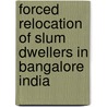 Forced relocation of slum dwellers in Bangalore India door R. Mertens