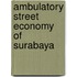 Ambulatory street economy of surabaya