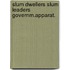 Slum dwellers slum leaders governm.apparat.