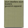 Slum dwellers slum leaders governm.apparat. door Wit