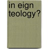 In eign teology? door Y. Schaaf