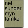 Net sunder myn famke by B. Mahmoody