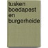 Tusken Boedapest en Burgerheide