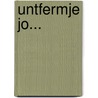 Untfermje Jo... by Unknown