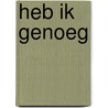 Heb ik genoeg door C. Van Zweden