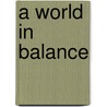 A world in balance door Onbekend