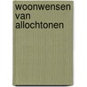 Woonwensen van allochtonen door M. Permentier