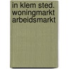 In klem sted. woningmarkt arbeidsmarkt door Teule