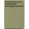 Conjunctuur op de Nederlandse Woning(bouw)markt door P. Neuteboom