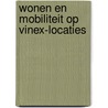 Wonen en mobiliteit op VINEX-locaties door Onbekend